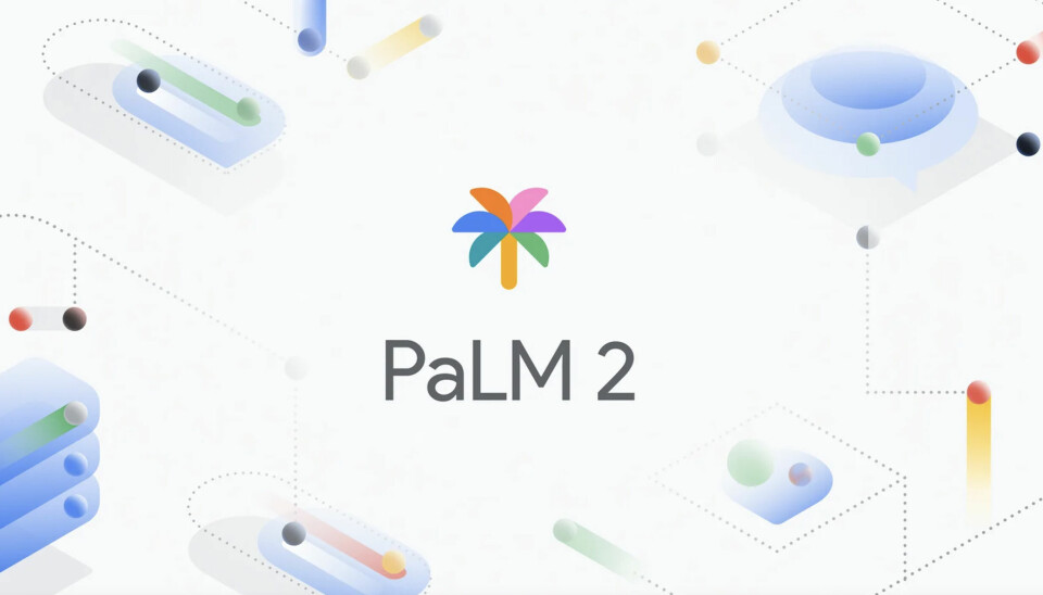 Palm 2 är Googles nya språkmodell.