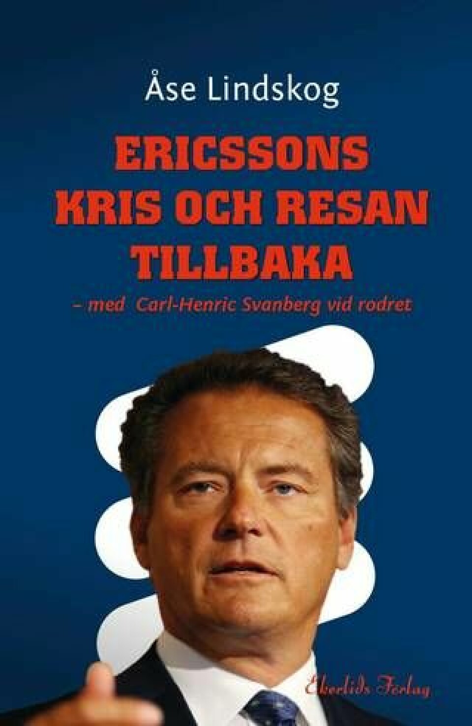 ”Erikssons kris och resan tillbaka”, Ekerlids förlag. Foto: Ekerlids förlag