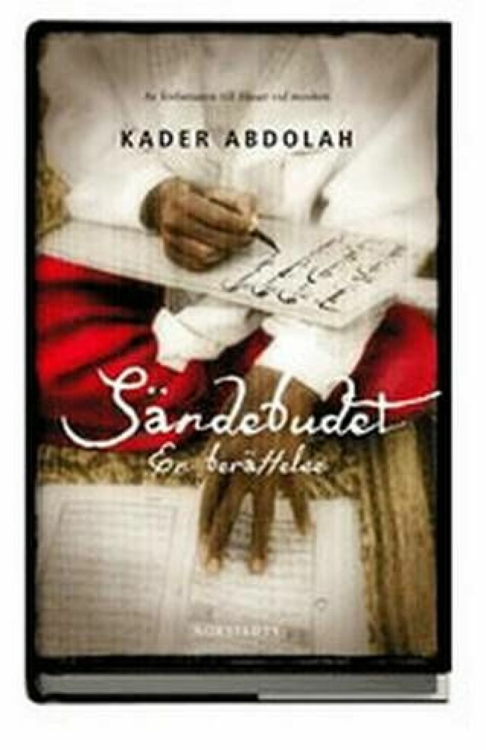 Sändebudet av Kader Abdolah, Norstedts 2010, 278 sidor, cirkapris 160 kronor. Översättning Ingrid Wikén Bonde.