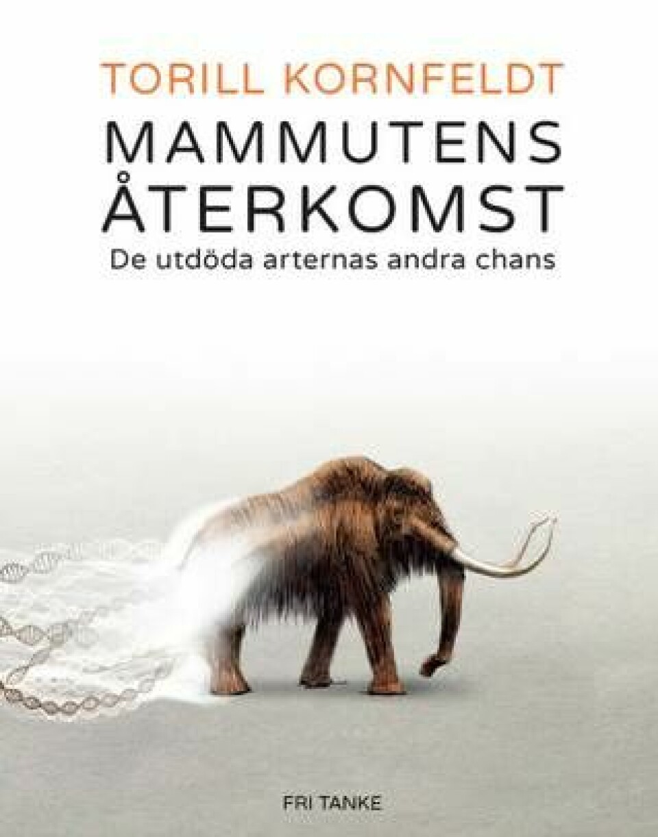 Mammutens återkomst är utgiven på förlaget Fri tanke och skriven av tidigare Ny Teknik-medarbetaren Torill Kornfeldt.