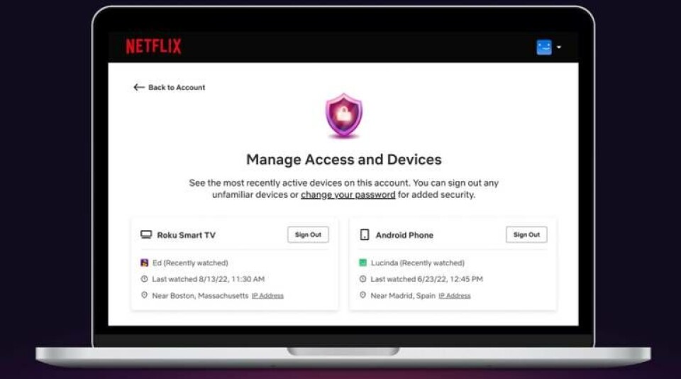 Netflix slår ner på delade konton. Ett första steg är att låta användarna se själva över vilka som anslutna till kontot. Foto: Press Netflix slår ner på delade konton. Ett första steg är att låta användarna se själva över vilka som anslutna till kontot. Foto: Press